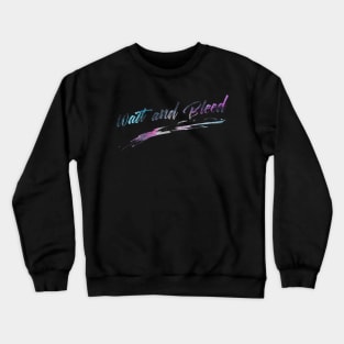 Galaxy Stars - Wait and Bleed Crewneck Sweatshirt